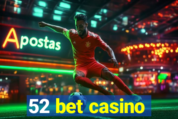 52 bet casino